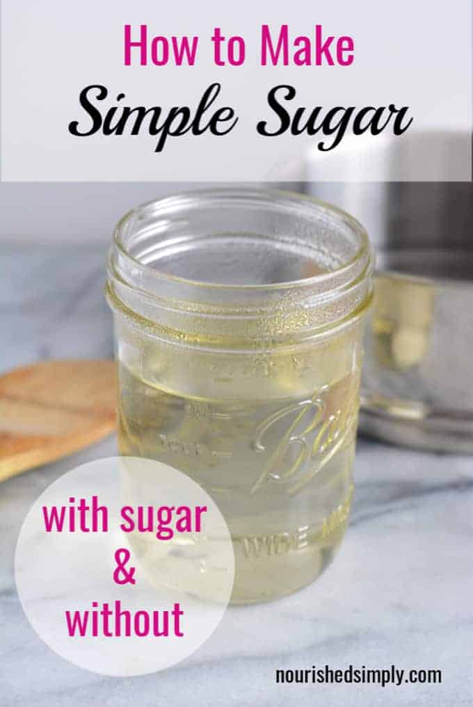 Make Simple How to Make Simple Syrup Two Ways - Nourished Simply